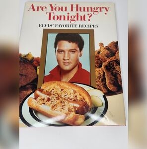 Are You Hungry Tonight - Elvis Cookbook